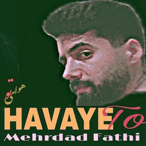 مهرداد فتحی هوای تو