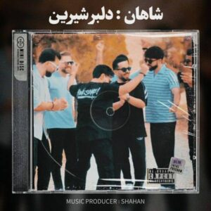 دانلود آهنگ دلبر شیرین از شاهان